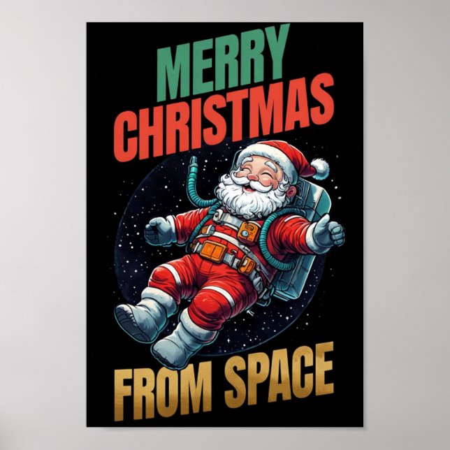 Astronaut Santa Merry Christmas From Space Poster (Front)