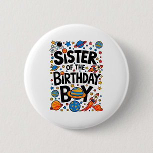 Astronaut Sister Of The Birthday Boy Planets Space 6 Cm Round Badge