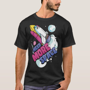 Astronaut Space Galaxy Explorer I Need More Space T-Shirt