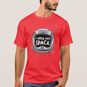 Astronaut Spaceman I Need Space Travel Gift Outer T-Shirt