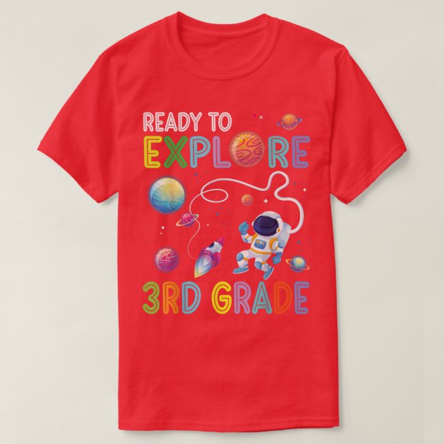 Astronaut Student Back To School Ready To Eplore 3 T-Shirt (Design Front)