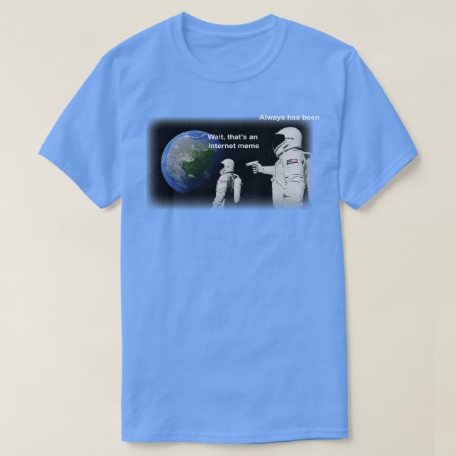 Astronauts in space meme T-Shirt (Design Front)