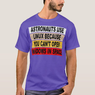Astronauts Use Linu T-Shirt