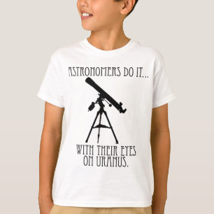 Astronomers Do It... With Their Eyes On Uranus T-Shirt