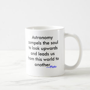 Astronomy compels the soul to look upwards and ... coffee mug