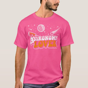 Astronomy Lover Cosmologist Astrophysicist Astrono T-Shirt