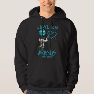 Astronomy Lover I Love You To Uranus And Back Astr Hoodie