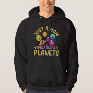 Astronomy Lover Just A Mum Who Loves Planets Space Hoodie
