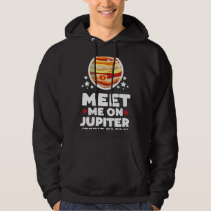 Astronomy Lover Meet Me on Jupiter Bring Tacos Pla Hoodie