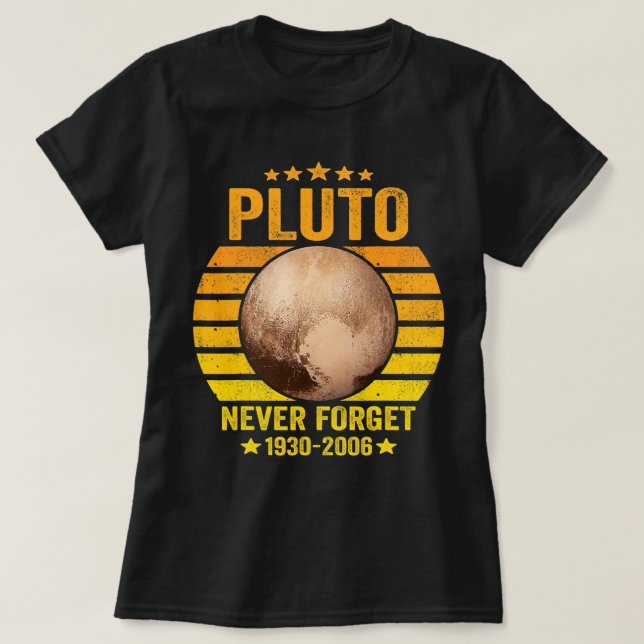Astronomy Lover Never Forget Pluto Astronomy Space T-Shirt (Design Front)