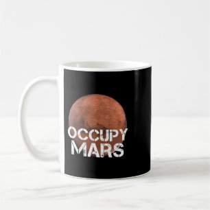 Astronomy Lover Occupy Mars Terraforming Planet So Coffee Mug