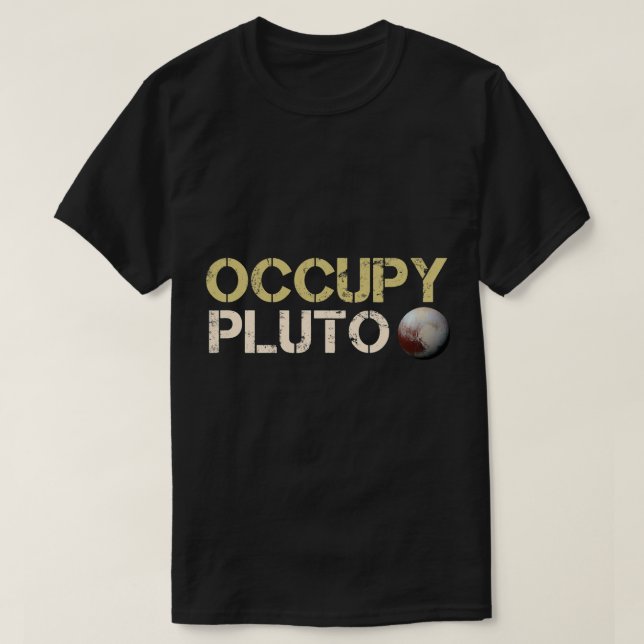 Astronomy Lover Occupy Pluto Planet Kuiper Belt So T-Shirt (Design Front)