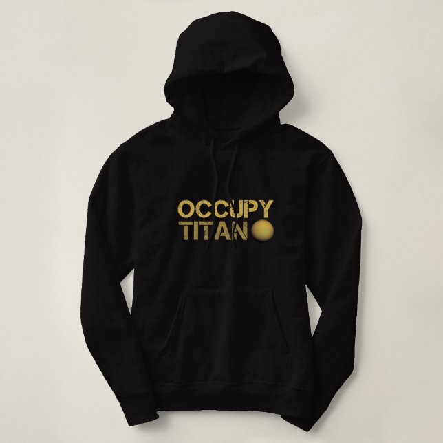 Astronomy Lover Occupy Titan Saturn Moon Solar Sys Hoodie (Design Front)