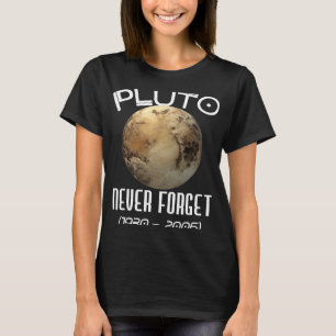 Astronomy Lover Pluto Never Forget Space Planetary T-Shirt