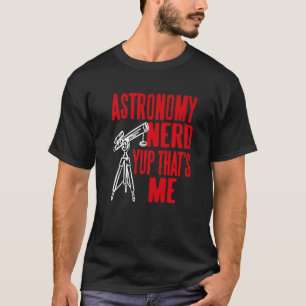 Astronomy Nerd Yup That's Me Retro Present T-Shirt