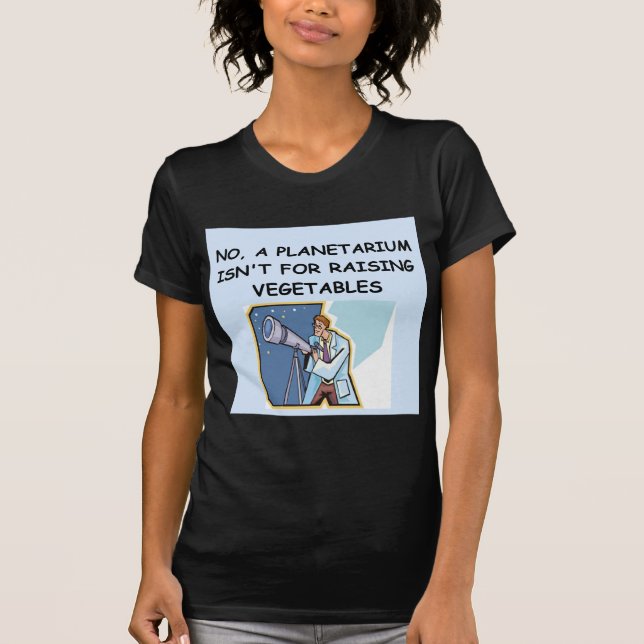 ASTRONOMY planetarium joke T-Shirt (Front)
