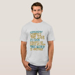 Astronomy Science Space Geek Inspirational Quote T-Shirt<br><div class="desc">Inspirational,  motivational and beautiful quotes about the stars makes a great gift for those space geek,  science nerd,  who love looking at the stars through the telescope,  fascinate by the constellation,  aspiring astronaut. Astronomy compels the soul to look upward and leads us from this world to another.</div>