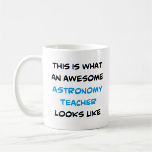 astronomy teacher, awesome coffee mug