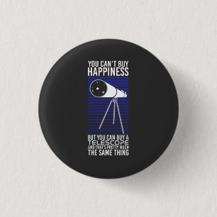 Astronomy -  You Can't Buy Happiness 3 Cm Round Badge