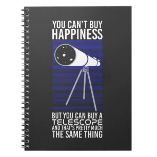 Astronomy -  You Can't Buy Happiness Notebook