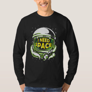 Astrophysics I Need Space Outer Space Science Geek T-Shirt