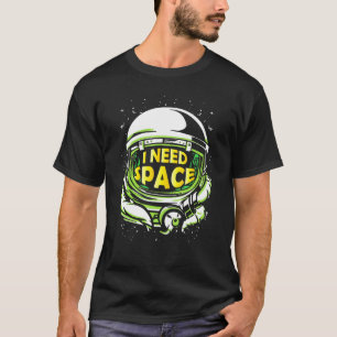 Astrophysics I Need Space Outer Space Science Geek T-Shirt