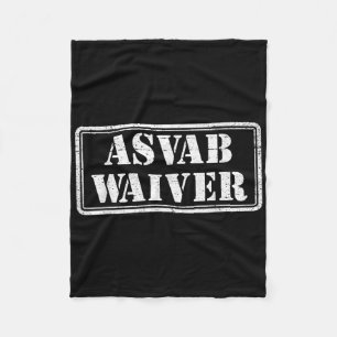 Asvab Waiver Military Veteran Humour Funny Asvab W Fleece Blanket