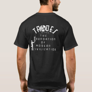 AT1: Trades  The Foundation of Modern Civilization T-Shirt