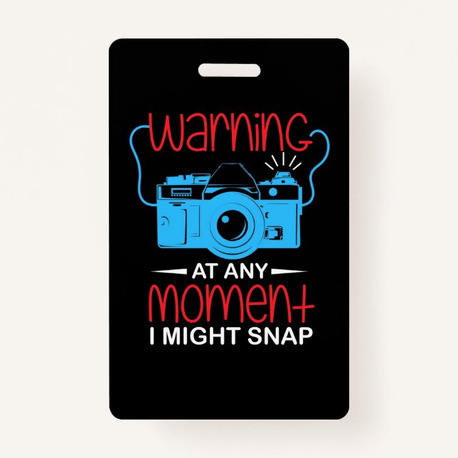 At Any Moment Photographer Might Snap ID Badge (Front)