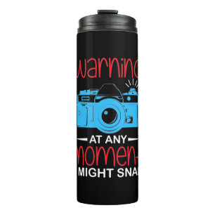 At Any Moment Photographer Might Snap Thermal Tumbler