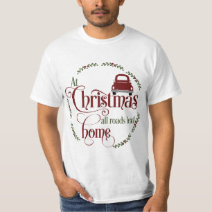 At Christmas all roads lead home T-Shirt