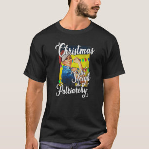 At Christmas We Sleigh The Patriarchy Feminist Str T-Shirt