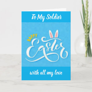 **AT EASTER** SENDING LOVE TO "MY SOLDIER" CARD