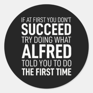 At First You Dont Succeed Birthday Men Name Alfred Classic Round Sticker