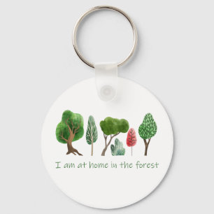At Home in the Forest Inspirational Quote Key Ring