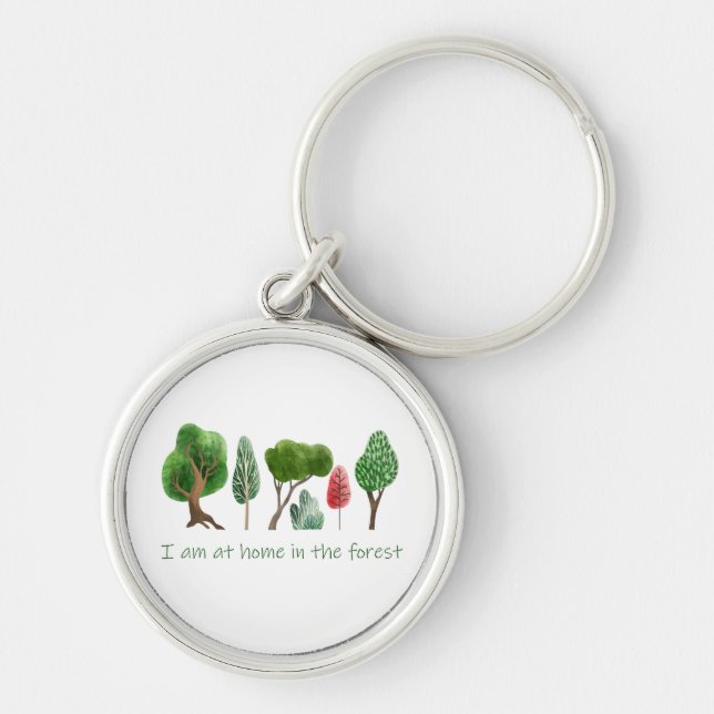 At Home in the Forest Inspirational Quote    Key Ring (Front)