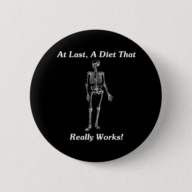 At Last, A Diet That Really Works! 6 Cm Round Badge (Front)