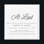 At Last Script Modern Minimalist Save The Date Magnet<br><div class="desc">A simple modern save the date magnet. Personalise this minimalist black and white design to have your personal details and message.</div>