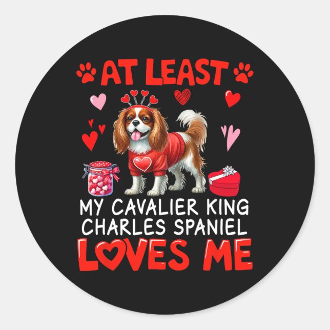 At Least Cavalier King Charles Spaniel Loving Me V Classic Round Sticker (Front)