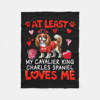 At Least Cavalier King Charles Spaniel Loving Me V Fleece Blanket