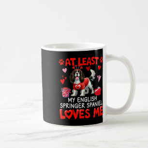 At Least English Springer Spaniel Loving Me Valent Coffee Mug