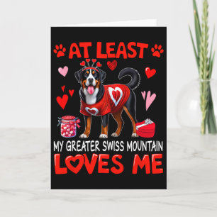 At Least Greater Swiss Mountain Loving Me Valentin Card