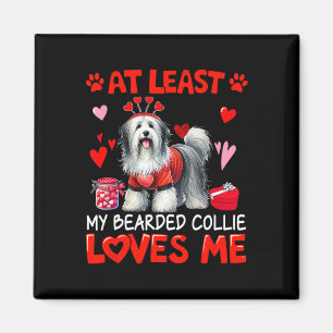 At Least My Bearded Collie Loving Me Valentine's S Magnet