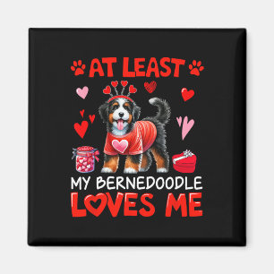 At Least My Bernedoodle Loving Me Valentine's Sing Magnet