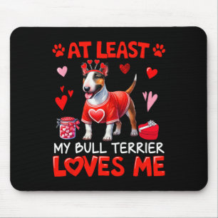 At Least My Bull Terrier Loving Me Valentine's Sin Mouse Mat