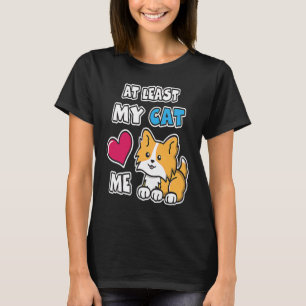 At Least My Cat Loves Me Cute  Orange Kitty Cat Ki T-Shirt