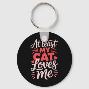 At Least My Cat Loves Me Funny Anti-valentine Sing Key Ring