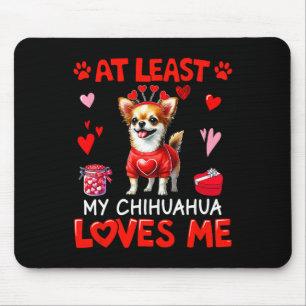 At Least My Chihuahua Loving Me Valentine's Single Mouse Mat