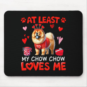 At Least My Chow Chow Loving Me Valentine's Single Mouse Mat