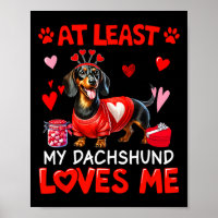 At Least My Dachshund Loving Me Valentine's Single